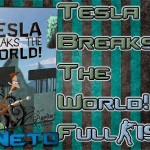 Tesla Breaks the World! [Full-ISO]